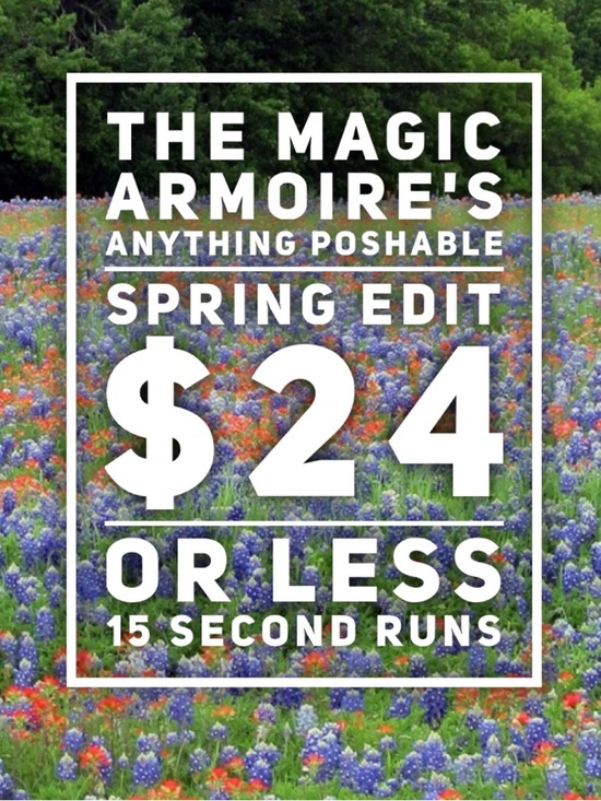 The Magic Armoire Other - Share <$24 Anything Poshable for Spring March 25 @7:44 AM ET- Set to 15 Seconds